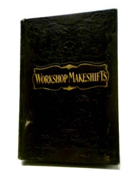 Workshop Makeshifts By Hans J. S. Cassal