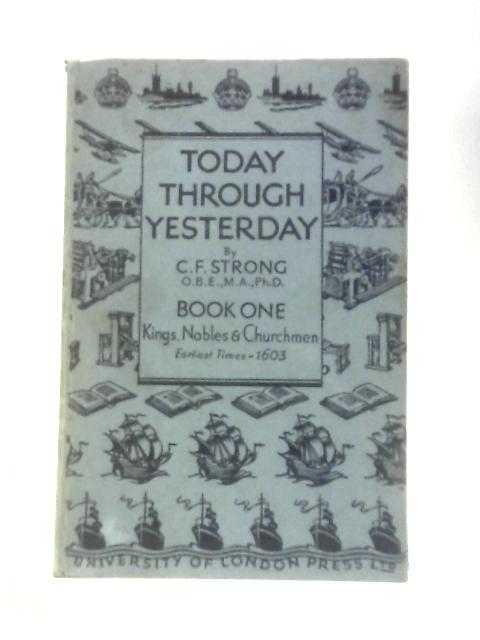 Today Through Yesterday: Book One By C. F. Strong