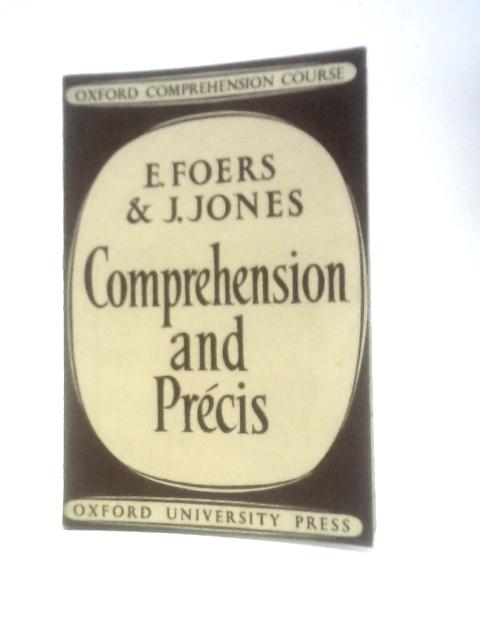 Comprehension and Précis By E.Foers J.Jones