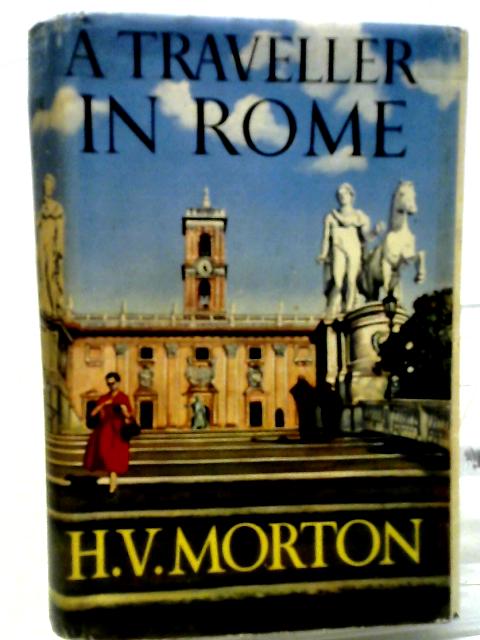 A Traveller in Rome von H. V. Morton