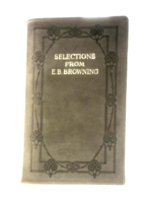 Selections from E. B. Browning By R. A. S. Rankin