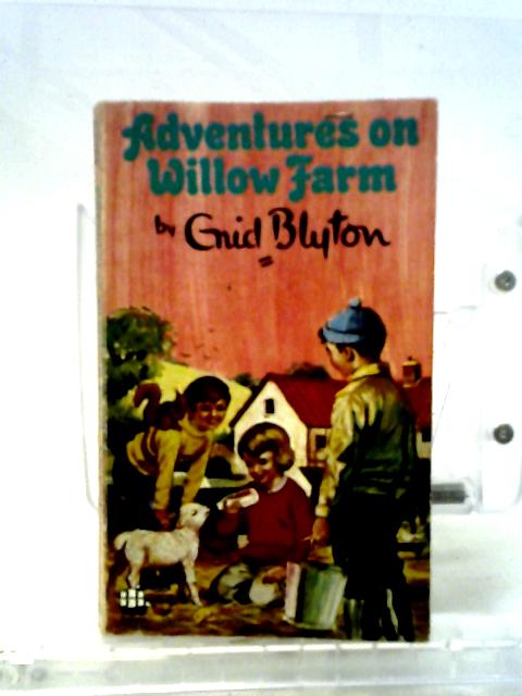 Adventures on Willow Farm von Enid Blyton