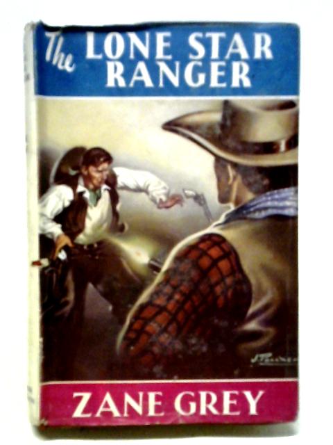 The Lone Star Ranger By Zane Grey