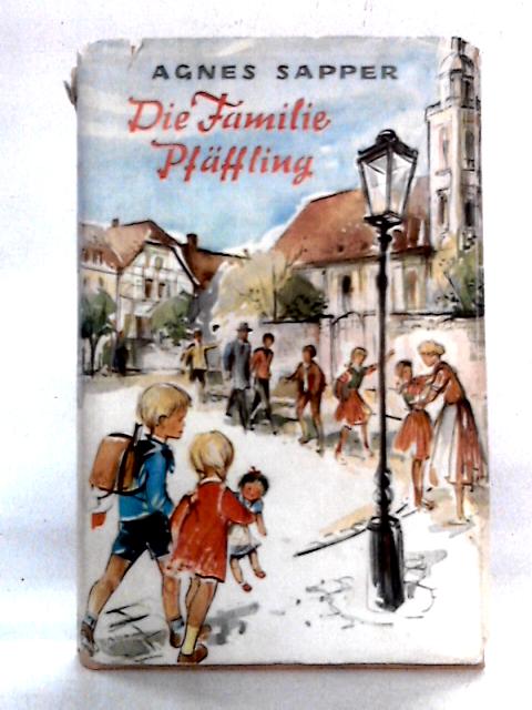 Die Familie Pfaffling By Agnes Sapper