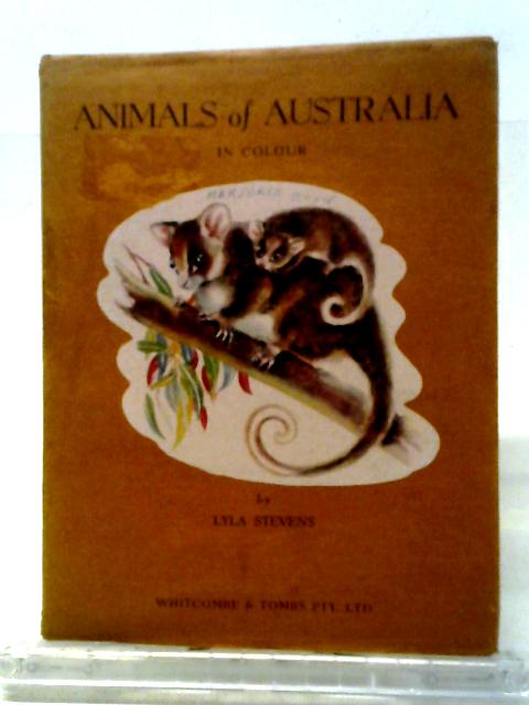 Animals of Australia in Colour By Lyla Stevens