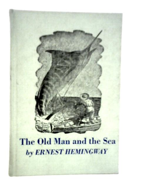 The Old Man & The Sea By Ernest Hemingway