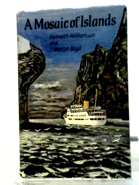 A Mosaic of Islands By Kenneth Williamson and J. Morton Boyd