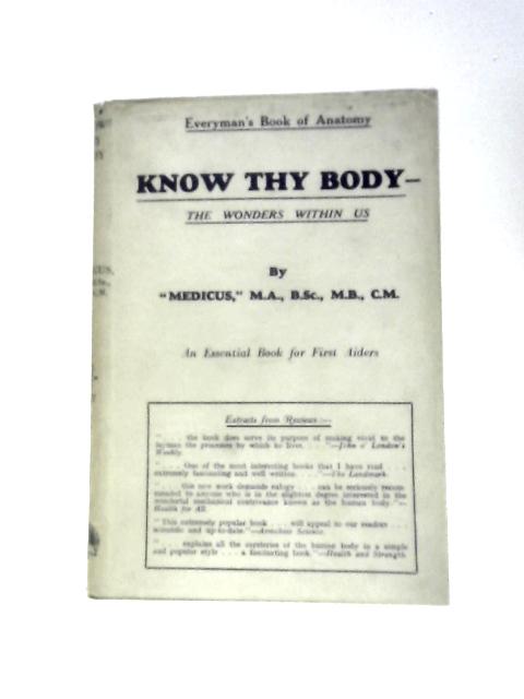 Know Thy Body: The Wonders Within Us By Medicus