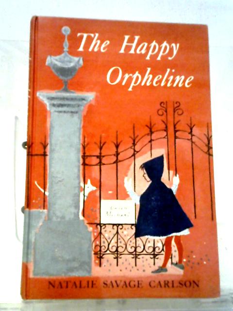 The Happy Orpheline By Natalie Savage Carlson