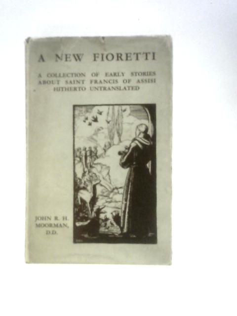 A New Fioretti By John R. H. Moorman (Trans.)