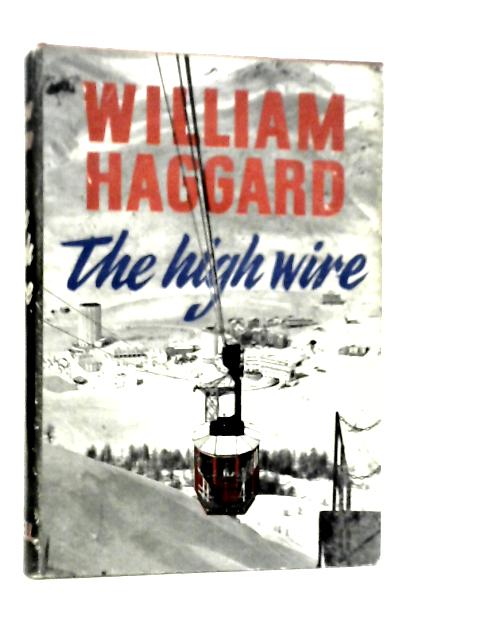 The High Wire By William Haggard