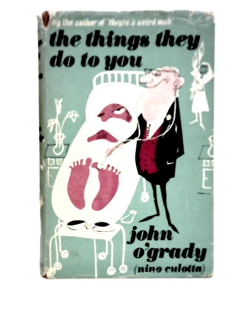 The Things They Do To You von John O'Grady