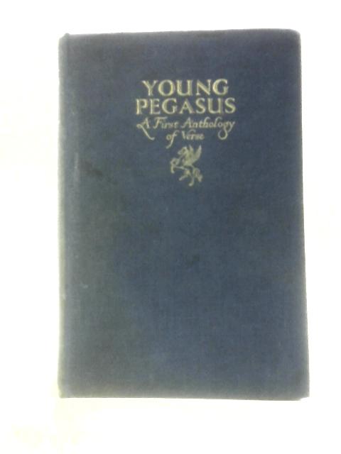 Young Pegasus, A First Anthology of Verse By A. A. Le M. Simpson ()