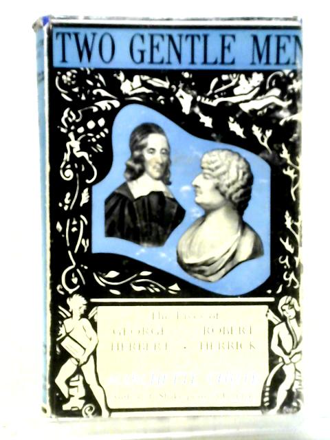 Two Gentle Men: The Lives Of George Herbert And Robert Herrick von Marchette Gaylord Chute