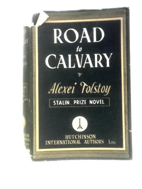 Road To Calvary By Alexei Tolstoy