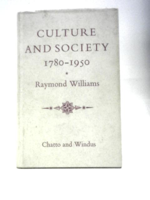 Culture and Society, 1780-1950 By Raymond Williams