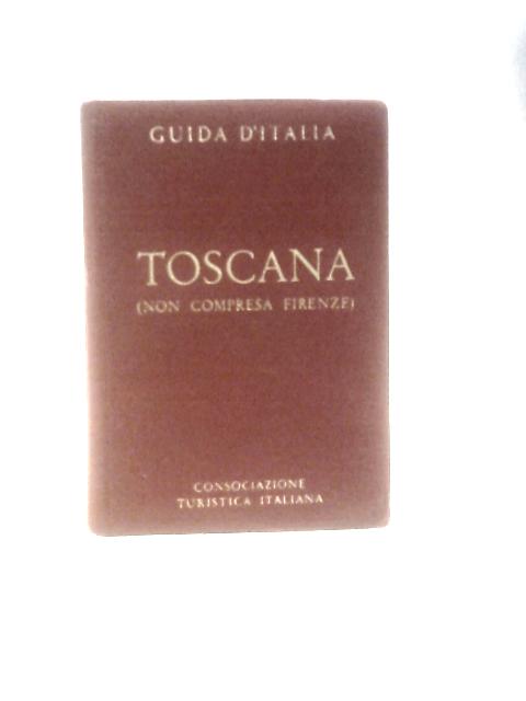 Guida d'Italia. Toscana (Non Compresa Firenze) By L. V. Bertarelli