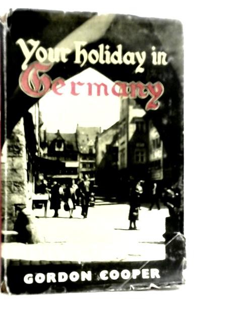 Your Holiday in Germany By Gordon Cooper