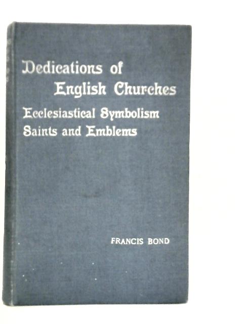 Dedications & Patrons of English Churches By Francis Bond