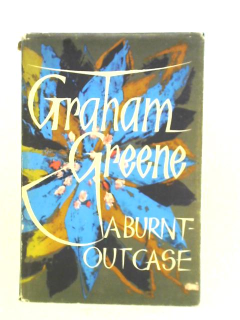 A Burnt-Out Case von Graham Greene