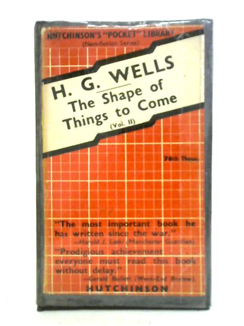 The Shape of Things to Come: Vol. II By H. G. Wells