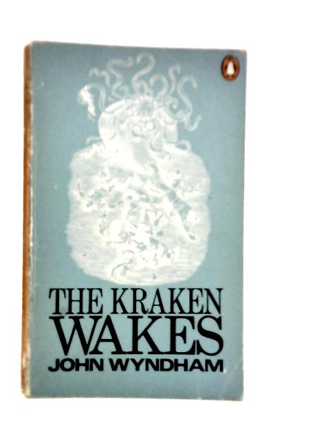 The Kraken Wakes By John Wyndham