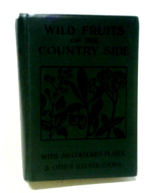 Wild Fruits of the Country-Side von F. Edward Hulme