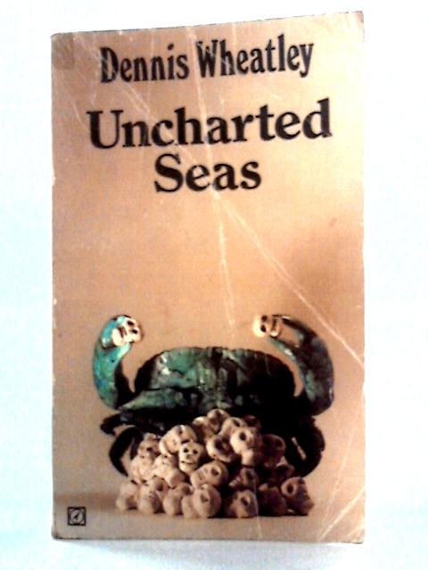 Uncharted Seas By Dennis Wheatley