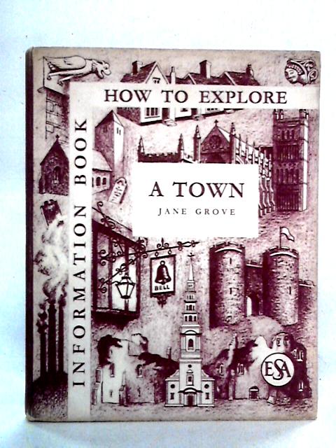 How to Explore a Town von Jane Grove