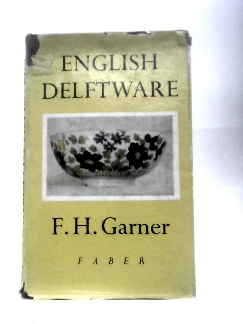 English Delftware By F. H.Garner