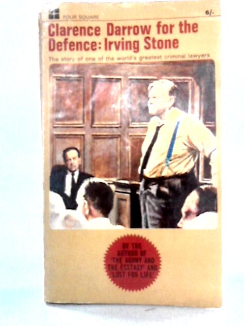 Clarence Darrow for the Defence By Irving Stone