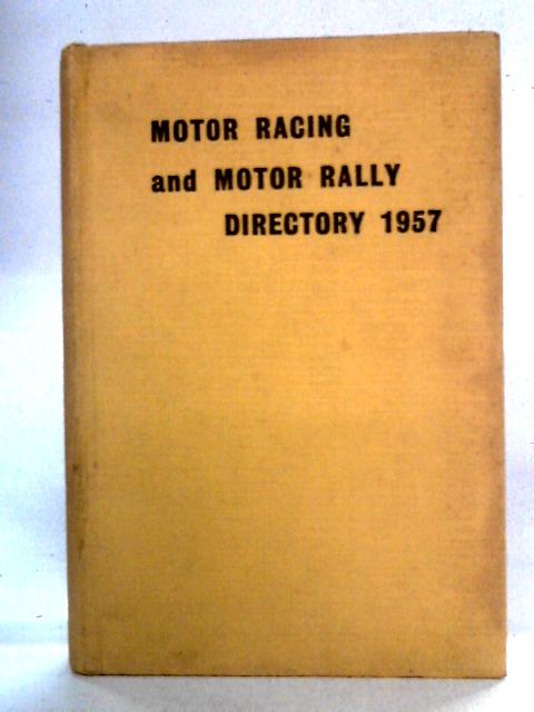 Motor Racing and Motor Rally Directory and International Who's Who in Competition Motoring By Motor Racing