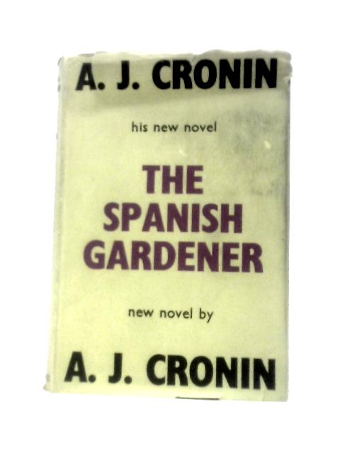 The Spanish Gardener By A. J. Cronin