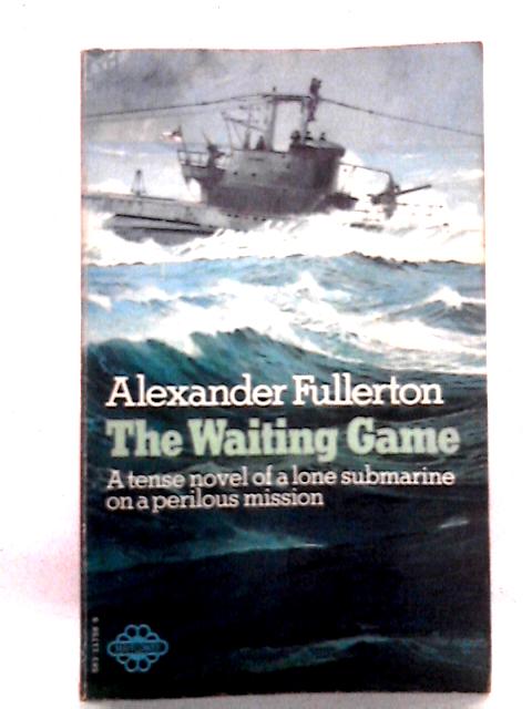 The Waiting Game von Alexander Fullerton