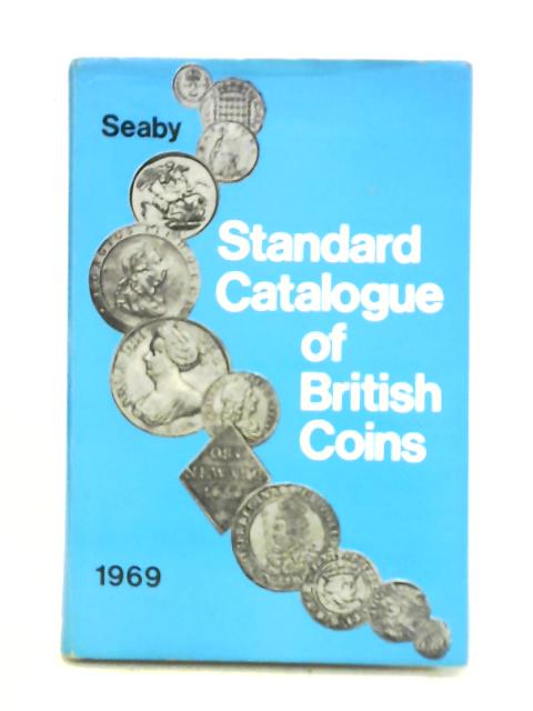 Standard Catalogue Of British Coins,1. England And United Kingdom, That Is, Excluding Scottish, Irish And The Island Coinages, 1969 Edition By Peter Seaby (ed.)