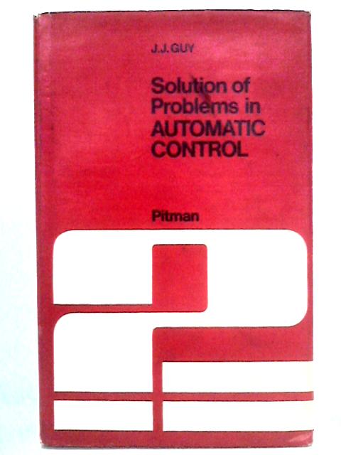 Solution of Problems in Automatic Control von J.J. Guy