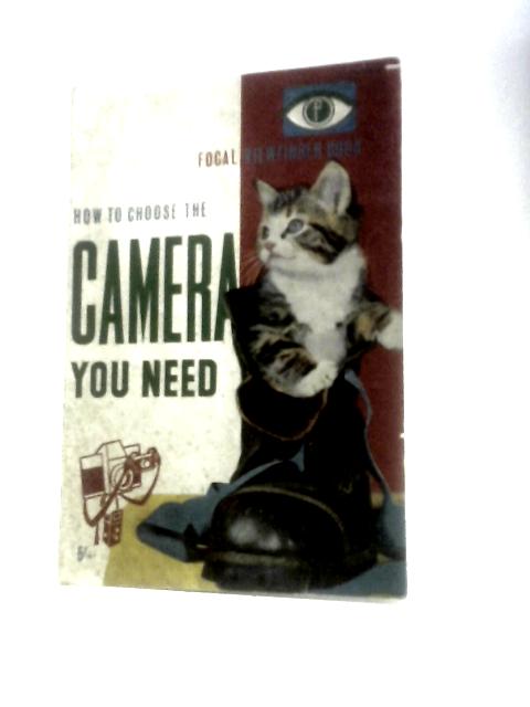 How To Choose The Camera You Need (Viewfinder Books) By W. D. Emanuel