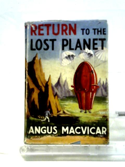 Return To The Lost Planet By Angus MacVicar