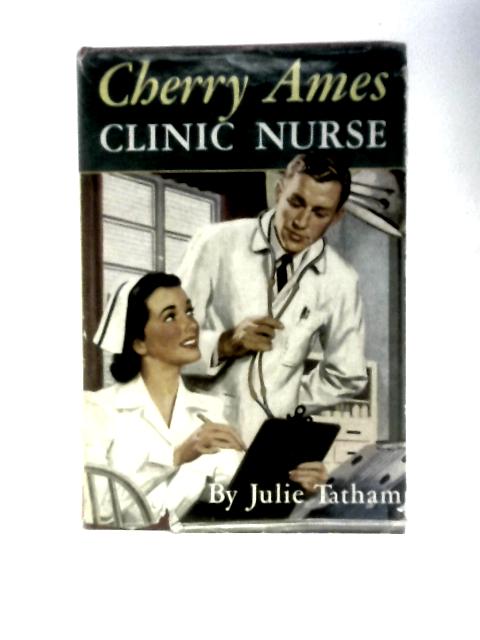 Cherry Ames Clinic Nurse By Julie Tatham