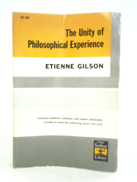 The Unity Of Philosophical Experience By Etienne Gilson