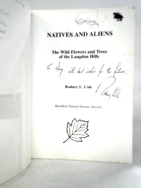 Natives and Aliens: The Wild Flowers and Trees of the Langdon Hills By Rodney L.Cole