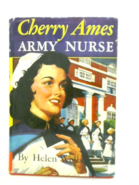 Cherry Ames, Army Nurse By Helen Wells