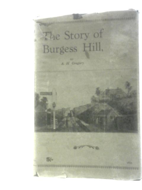 The Story of Burgess Hill By Albert H Gregory