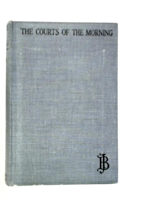 The Courts of the Morning By John Buchan