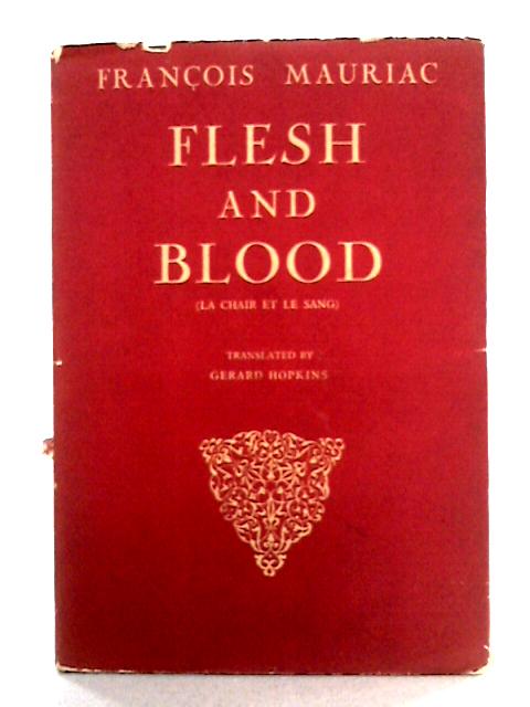 Flesh and Blood By Francois Mauriac