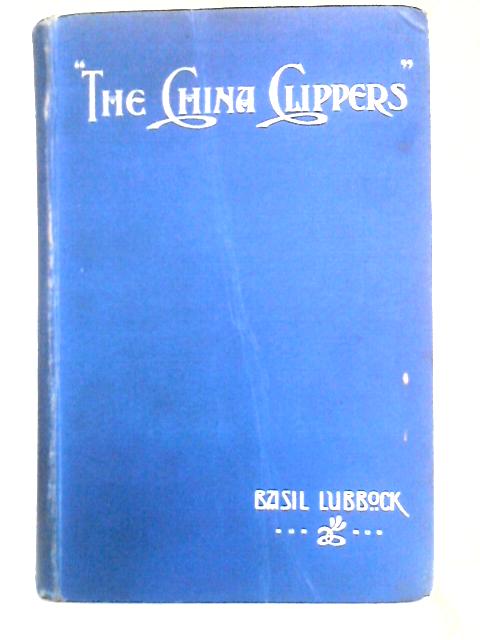 The China Clippers By Basil Lubbock