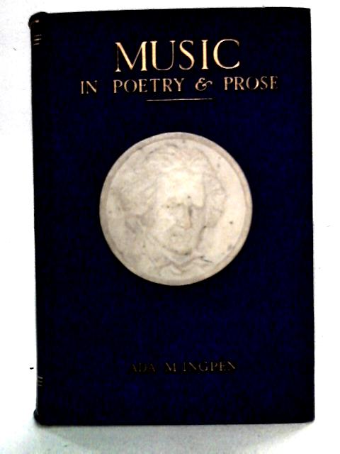 Music in Poetry & Prose By Ada M. Ingpen Ed.