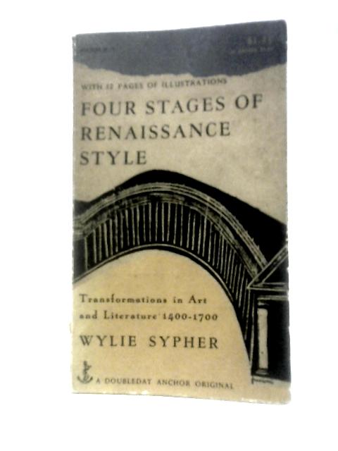 Four Stages of Renaissance Style By Wylie Sypher