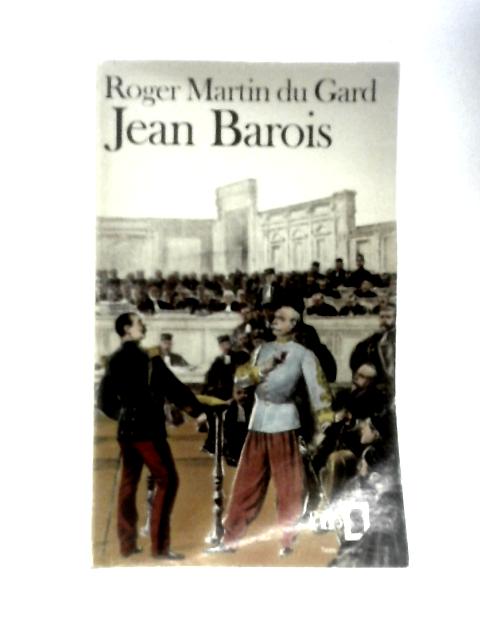 Jean Barois By Roger Martin Du Gard