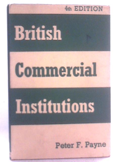 British Commercial Institutions By Peter F. Payne